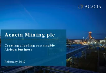 Acacia Mining plc  Creating a leading sustainable  African business  February 2017  Im portant