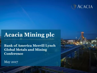 Acacia Mining plc  Bank of America Merrill Lynch  Global Metals and Mining  Conference  May 2017