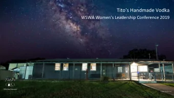 Titos Handmade Vodka  WSWA Womens Leadership Conference 2019  C O N F I D E N T I A L  C O N