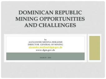 MINING OPPORTUNITIES  AND CHALLENGES  by  ALEXANDER MEDINA HERASME  DIRECTOR  GENERAL OF MINING