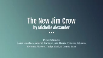 The New Jim Crow  by Michelle Alexander  Presentation by Lyrik Courtney, Amirah Garland, Erin