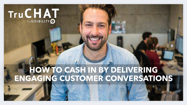 how to cash in by delivering engaging customer