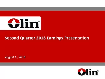 Second Quarter 2018 Earnings Presentation  August 1, 2018  Forward-Looking Statements  This