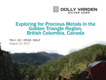 British Columbia, Canada TSX.V : DV  OTCUS : DOLLF  August 10, 2017 TSX.V : DV  U.S. : DOLLF