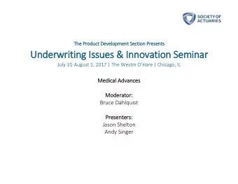 Un  Unde  derwriting  ng I  Issue  ues &amp; I  Inno  novation Sem  emin  inar  ar  July 31-August