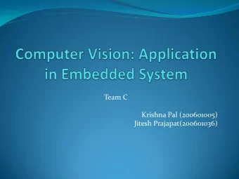 Team C  Krishna Pal (200601005)  Jitesh Prajapat(200601036)  Presentation Flow:-  What is