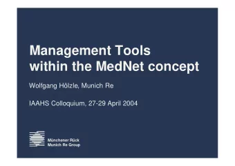 Management Tools  within the MedNet concept  Wolfgang Hlzle, Munich Re  IAAHS Colloquium, 27-29