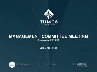 MANAGEMENT COMMITTEE MEETING Belgrade, April 1 st 2016 Jos Matos  Chair MANAGEMENT COMMITTEE