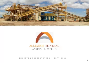 ALLIANCE MINERAL  ASSETS L IMITED I N V E S T O R  P R E S E N T A T I O N   S E P T  2 0 1 6  1
