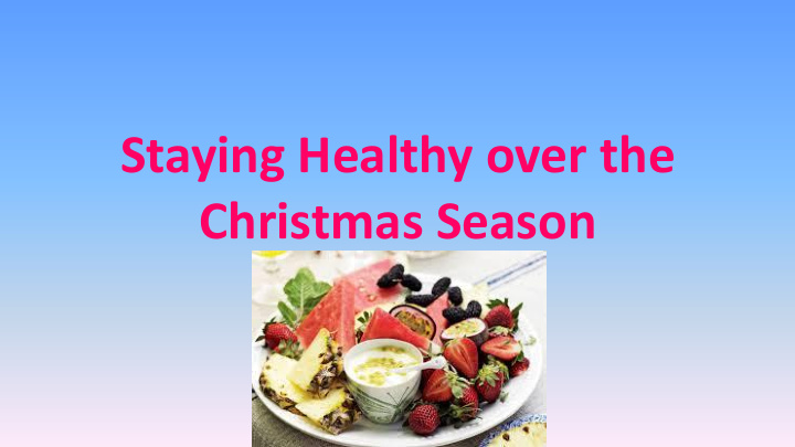 staying healthy over the christmas season food for thought