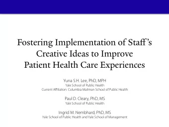 Fostering Implementation o f Sta ff s  Creative Ideas to Improve  Patient Health Care