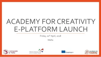 E-PLATFORM LAUNCH Friday, 20 th April, 2018  Malta  CREATIVITY IN  EDUCATION  Keynote Speaker,