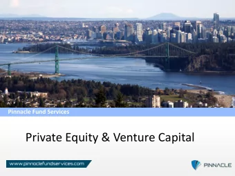 Private Equity &amp; Venture Capital  Fund Services Presentation  1  4  Pinnacle Overview  Working