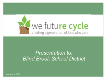 Presentation to:  Blind Brook School District  January 5, 2015  Discussion Points n What is the