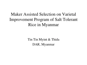 Maker Assisted Selection on Varietal  Improvement Program of Salt Tolerant  Rice in Myanmar  Tin