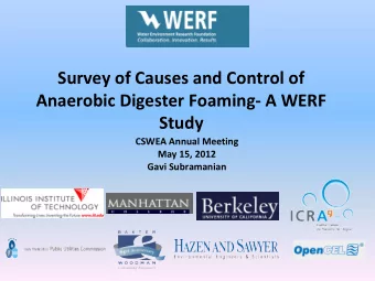 Survey of Causes and Control of  Anaerobic Digester Foaming- A WERF  Study  CSWEA Annual Meeting