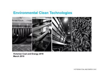 Environmental Clean Technologies  Victorian Coal and Energy 2010  March 2010  VICTORIAN COAL AND