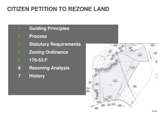 CITIZEN PETITION TO REZONE LAND  1  Guiding Principles  2  Process  3  Statutory Requirements  4
