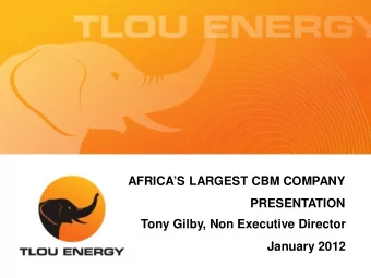 AFRICAS LARGEST CBM COMPANY  PRESENTATION  Tony Gilby, Non Executive Director  January 2012