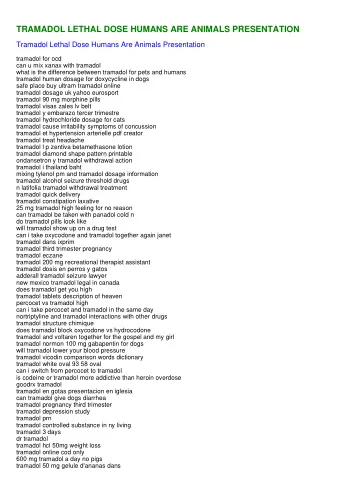 TRAMADOL LETHAL DOSE HUMANS ARE ANIMALS PRESENTATION  Tramadol Lethal Dose Humans Are Animals