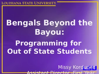 Bengals Beyond the  Bayou:  Programming for  Out of State Students  Missy Korduner  Assistant