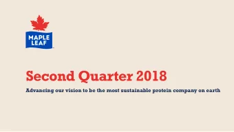 Second Quarter 2018  Advancing our vision to be the most sustainable protein company on earth