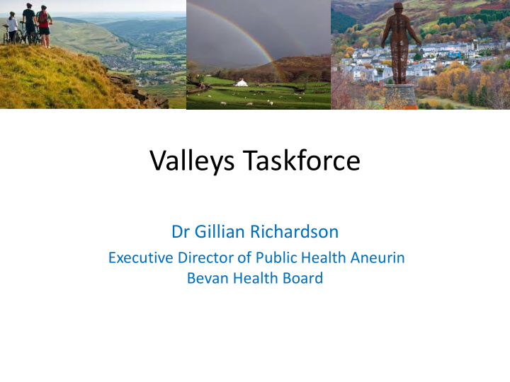 valleys taskforce