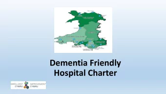 Dementia Friendly  Hospital Charter  MH &amp; LD NATIONAL STEERING GROUP / Community of Practice