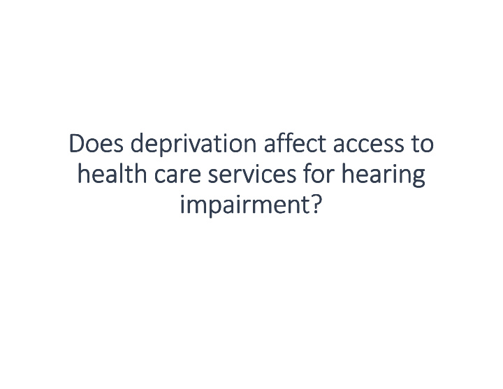 does deprivation affect access to does deprivation affect