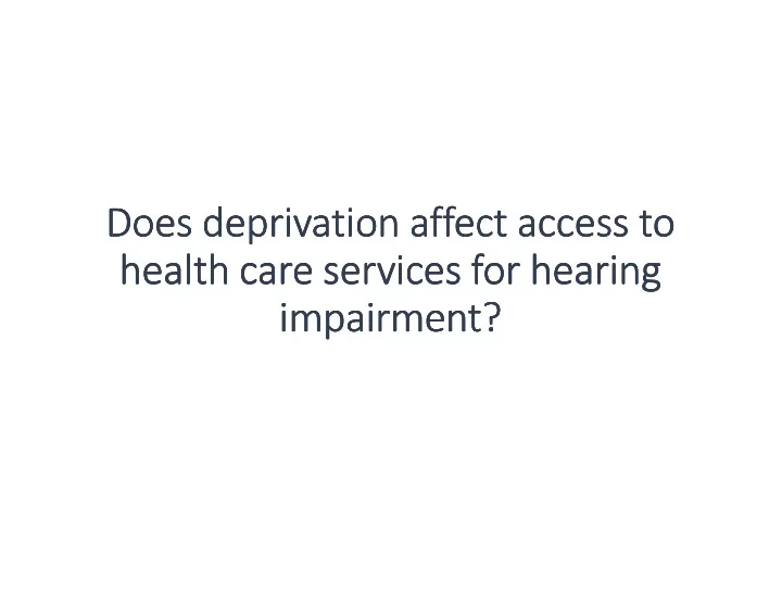 does deprivation affect access to does deprivation affect