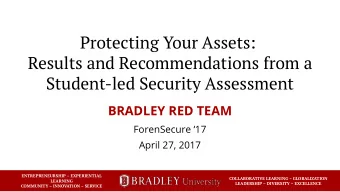 Protecting Your Assets:  Results and Recommendations from a  Student-led Security Assessment