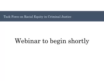Webinar to begin shortly  Voting Rules  Executive Order #145, Section 1.D.1  The Task Force may