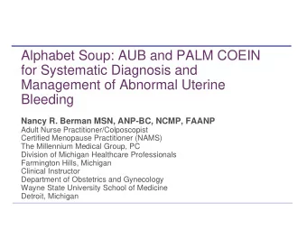 Alphabet Soup: AUB and PALM COEIN  for Systematic Diagnosis and  Management of Abnormal Uterine