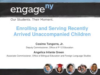 Enrolling and Serving Recently  Arrived Unaccompanied Children  Cosimo Tangorra, Jr.  Deputy