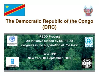 (DRC)  REDD Process  An initiative funded by UN-REDD  Progress in the preparation of  the R-PP  IWG