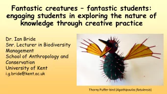engaging students in exploring the nature of  knowledge through creative practice  Dr. Ian Bride