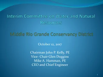 Vice- Chair Glen Duggins  Mike A. Hamman, PE  CEO and Chief Engineer  1  2  EL VADO  DAM  On the