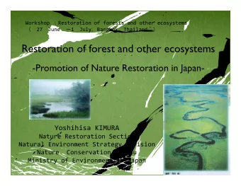 Restoration of forest and other ecosystems  -Promotion of Nature Restoration in Japan-  Yoshihisa