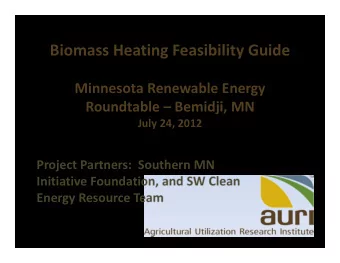 Biomass Heating Feasibility Guide Minnesota Renewable Energy Roundtable  Bemidji, MN July 24,