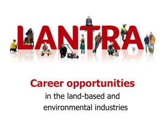 Career opportunities  in the land-based and  environmental industries  Land-based and environmental