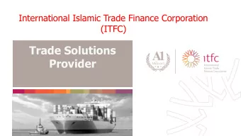 Trade Solutions  Provider  1  SLIDE  ABOUT ITFC  International Islamic Trade Finance corporation