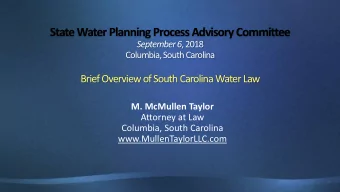 State Water Planning Process Advisory Committee September 6 , 2018  Columbia, South Carolina  Brief