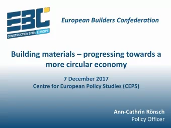 Building materials  progressing towards a  more circular economy  7 December 2017  Centre for