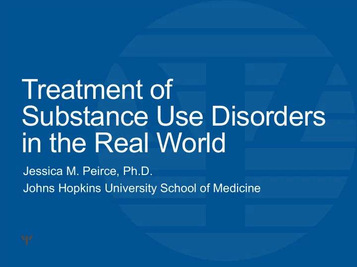 treatment of substance use disorders in the real world