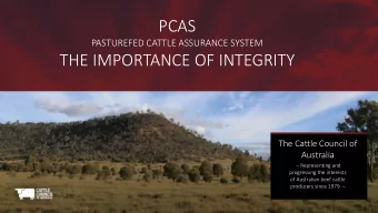 PCAS  PASTUREFED CATTLE ASSURANCE SYSTEM  THE IMPORTANCE OF INTEGRITY  The Cattle Council of