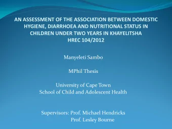 AN ASSESSMENT OF THE ASSOCIATION BETWEEN DOMESTIC  HYGIENE, DIARRHOEA AND NUTRITIONAL STATUS IN
