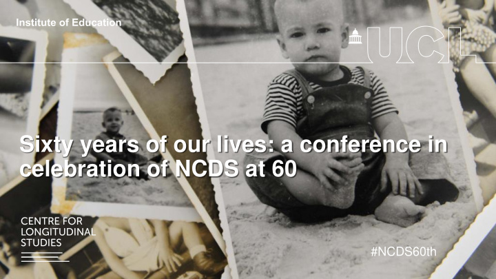 sixty years of our lives a conference in celebration of