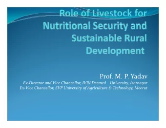 Prof. M. P. Yadav  Ex-Director and Vice Chancellor, IVRI Deemed  University, Izatnagar  Ex-Vice