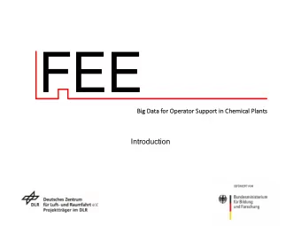 FEE  FEE  Bi  Big Data for Operator Support in Ch  Chemical Plants  Introduction  Chemial Industry