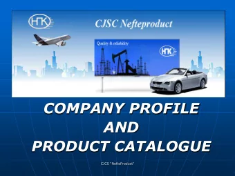 AND PRODUCT CATALOGUE  CJCS &quot;NefteProduct&quot;  Company Profile  Joint-Stock Company